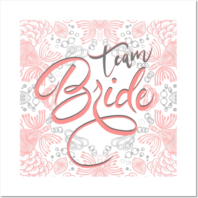 TEAM BRIDE Wall Art by MAYRAREINART